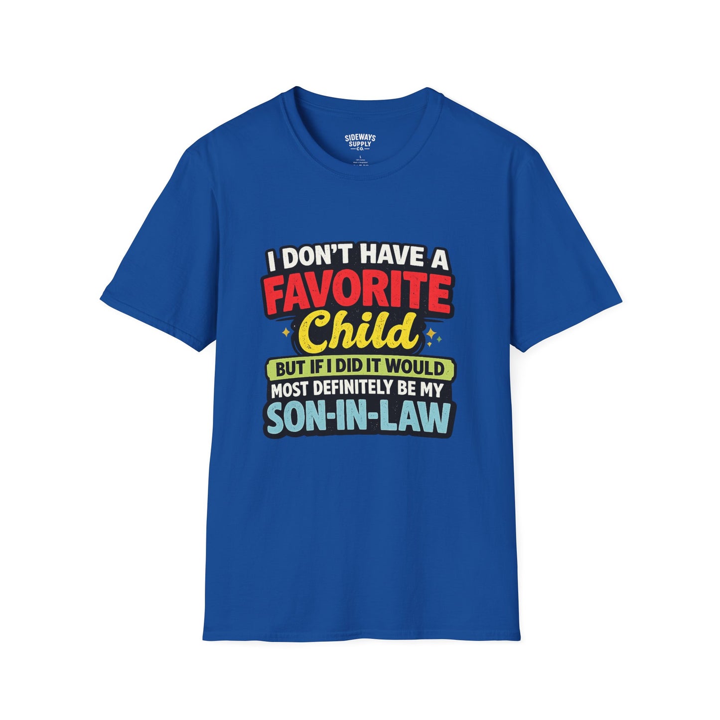 Funny Son-in-Law T-Shirt — "I Don’t Have a Favorite Child…Most Definitely My Son-in-Law"