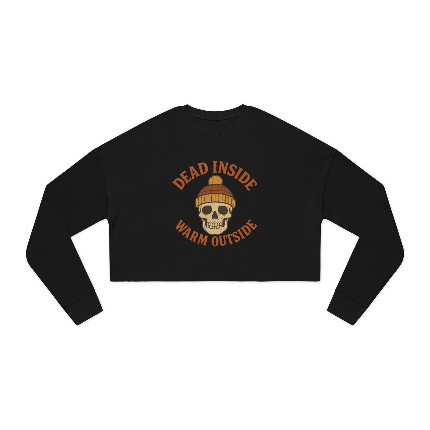Dead Inside, Warm Outside – Women’s Cropped Sweatshirt