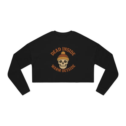 Dead Inside, Warm Outside – Women’s Cropped Sweatshirt