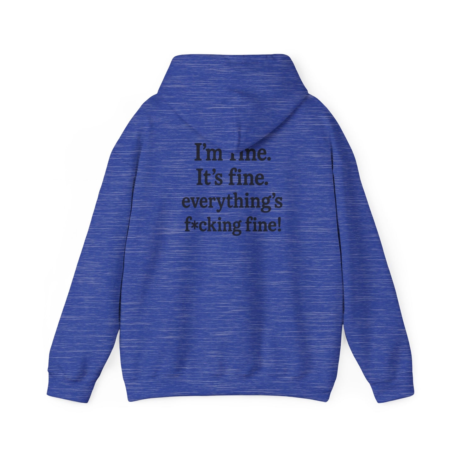 “Everything’s Fine” Heavy Blend Sweatshirt – by Swearwear