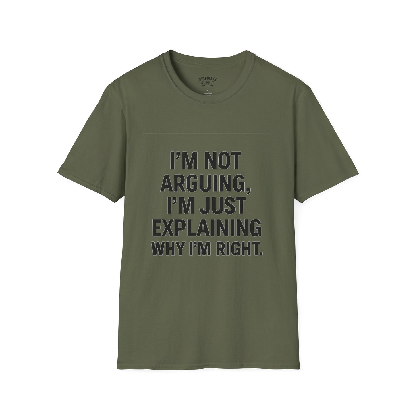 I'm Not Arguing T-Shirt