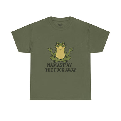 Namast’ay the F*ck Away Unisex Tee
