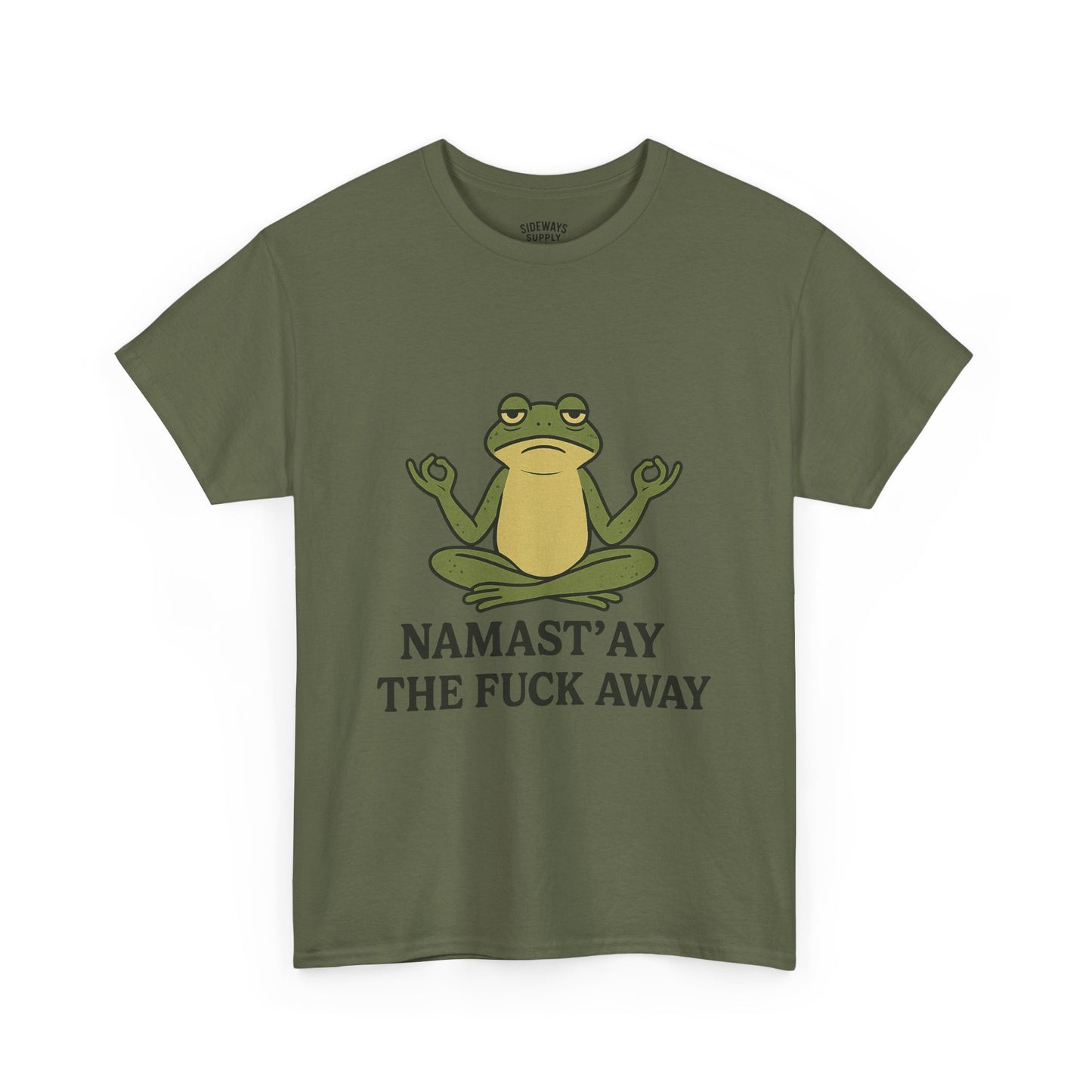 Namast’ay the F*ck Away Unisex Tee