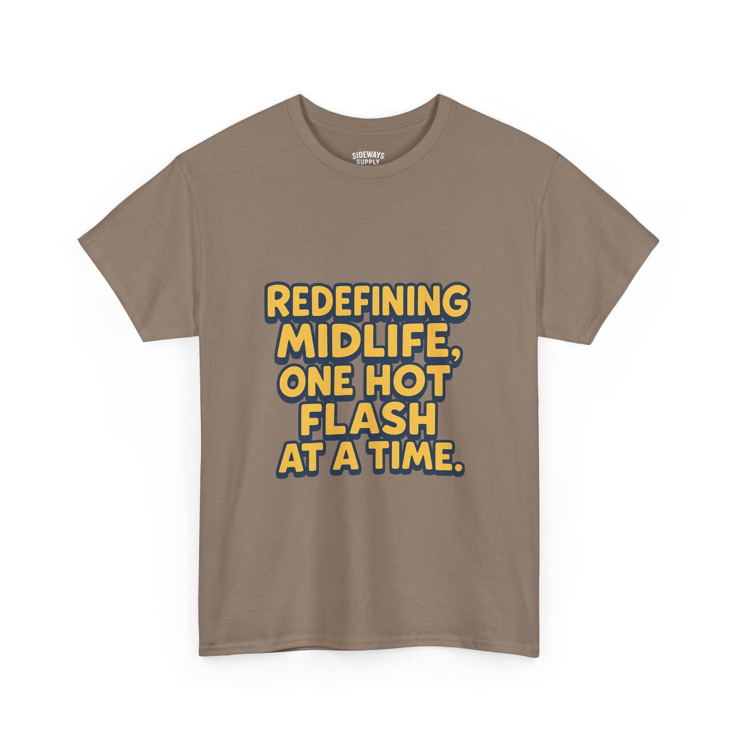 Redefining Midlife Tee 🔥 One Hot Flash at a Time.