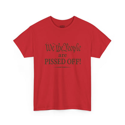 We the People Are Pissed Off T‑Shirt — Political Protest Graphic Tee