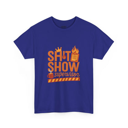 Sh*t Show Supervisor Unisex Cotton T-Shirt, Funny Supervisor Tee, Unisex Humor Shirt