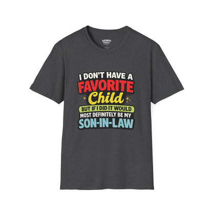Funny Son-in-Law T-Shirt — "I Don’t Have a Favorite Child…Most Definitely My Son-in-Law"