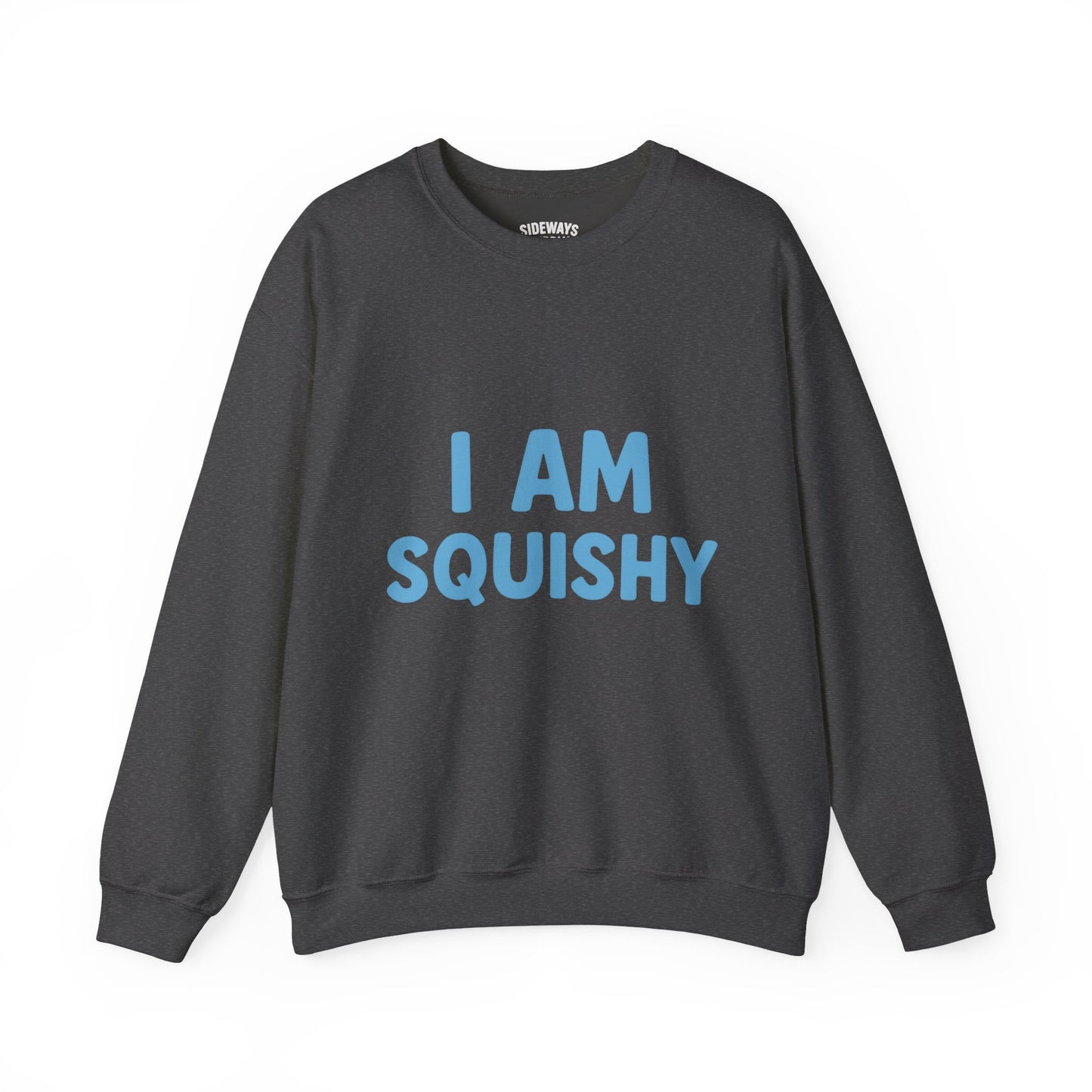I Am Squishy Crewneck Sweatshirt