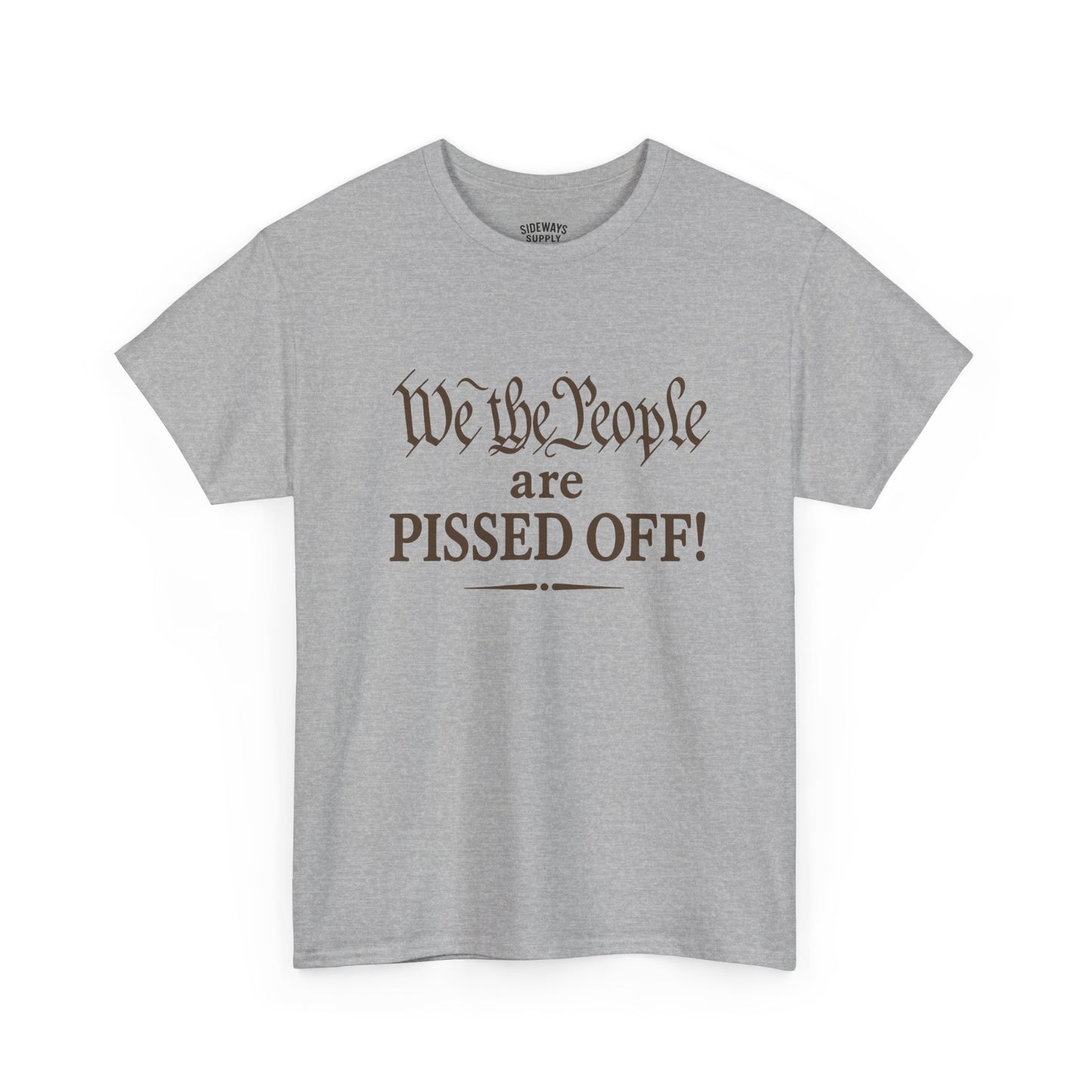 We the People Are Pissed Off T‑Shirt — Political Protest Graphic Tee