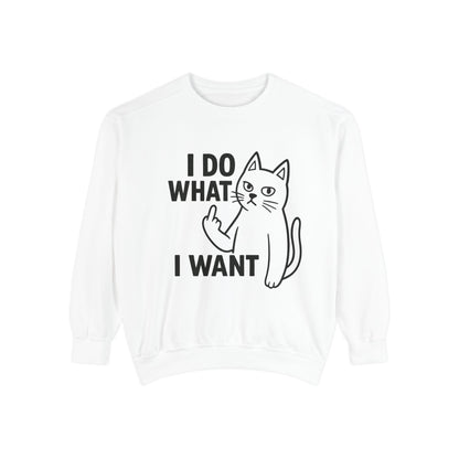 I Do What I Want Cat Sweatshirt Defiant. Furry. Fabulous.