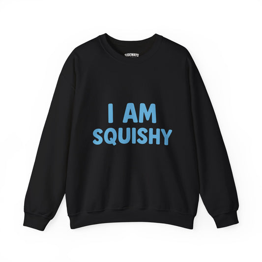 I Am Squishy Crewneck Sweatshirt