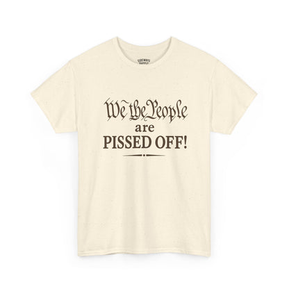 We the People Are Pissed Off T‑Shirt — Political Protest Graphic Tee